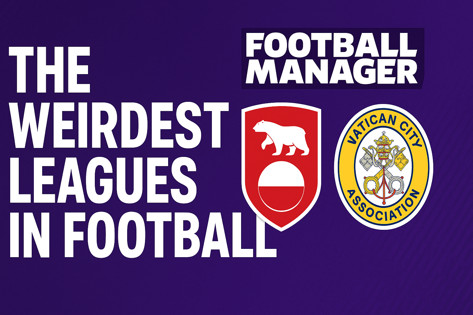 The Most Random Leagues in FM26