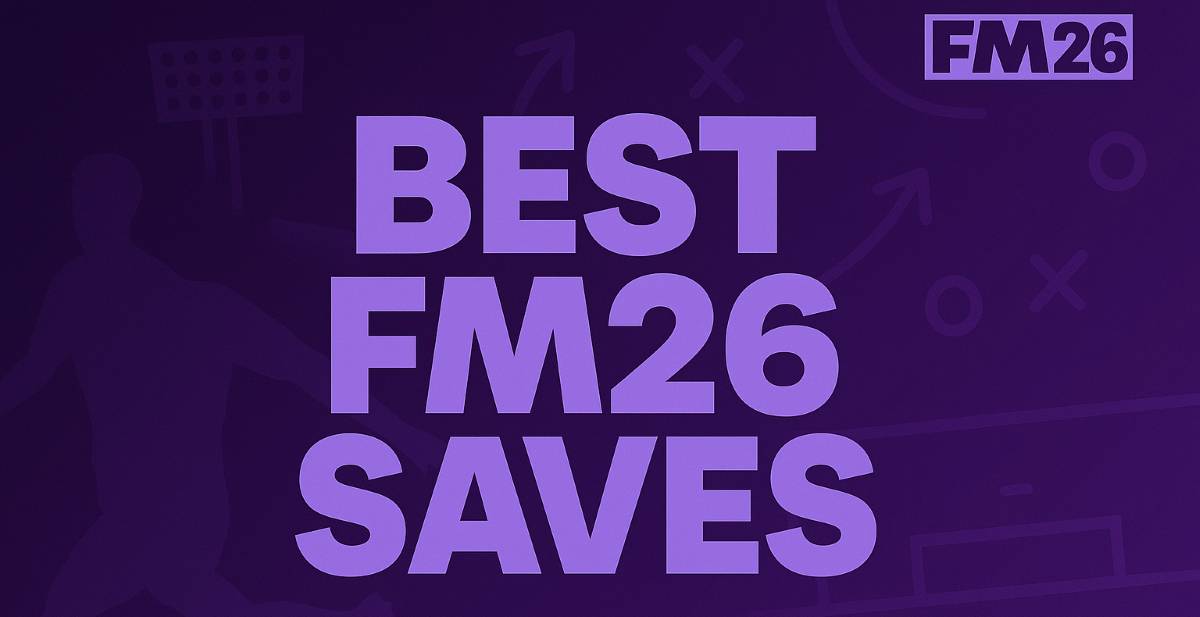 Best Football Manager 26 Saves
