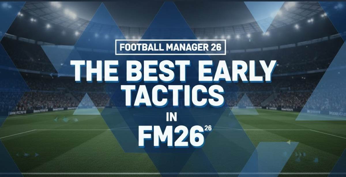 The Best Tactics We Discovered So Far on Football Manager 26