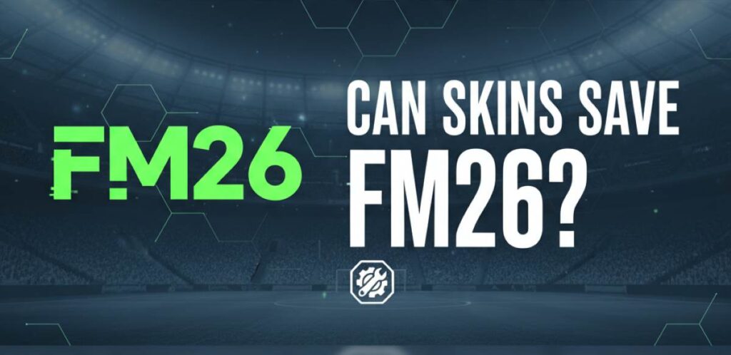 Can Skins Save Football Manager 26?