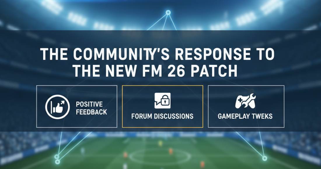 The Football Manager Community’s Response to the New FM 26 Patch Update