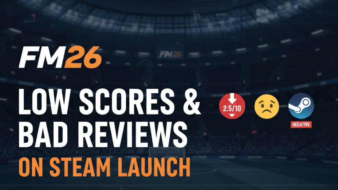 Football Manager 26 Historically Low Scores & Bad Reviews on Steam Launch