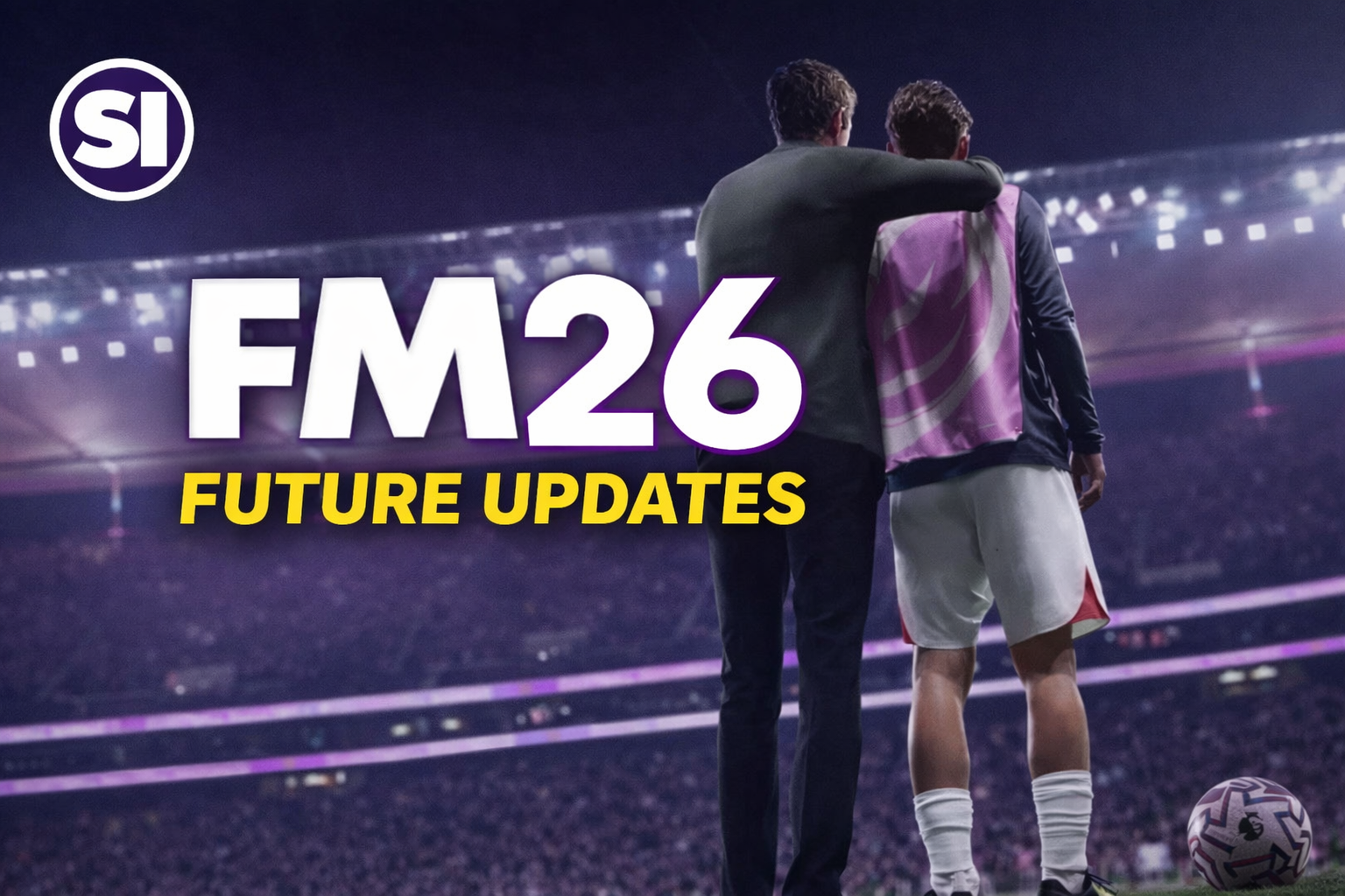 Sports Interactive Outline Future Approach for FM26 Updates