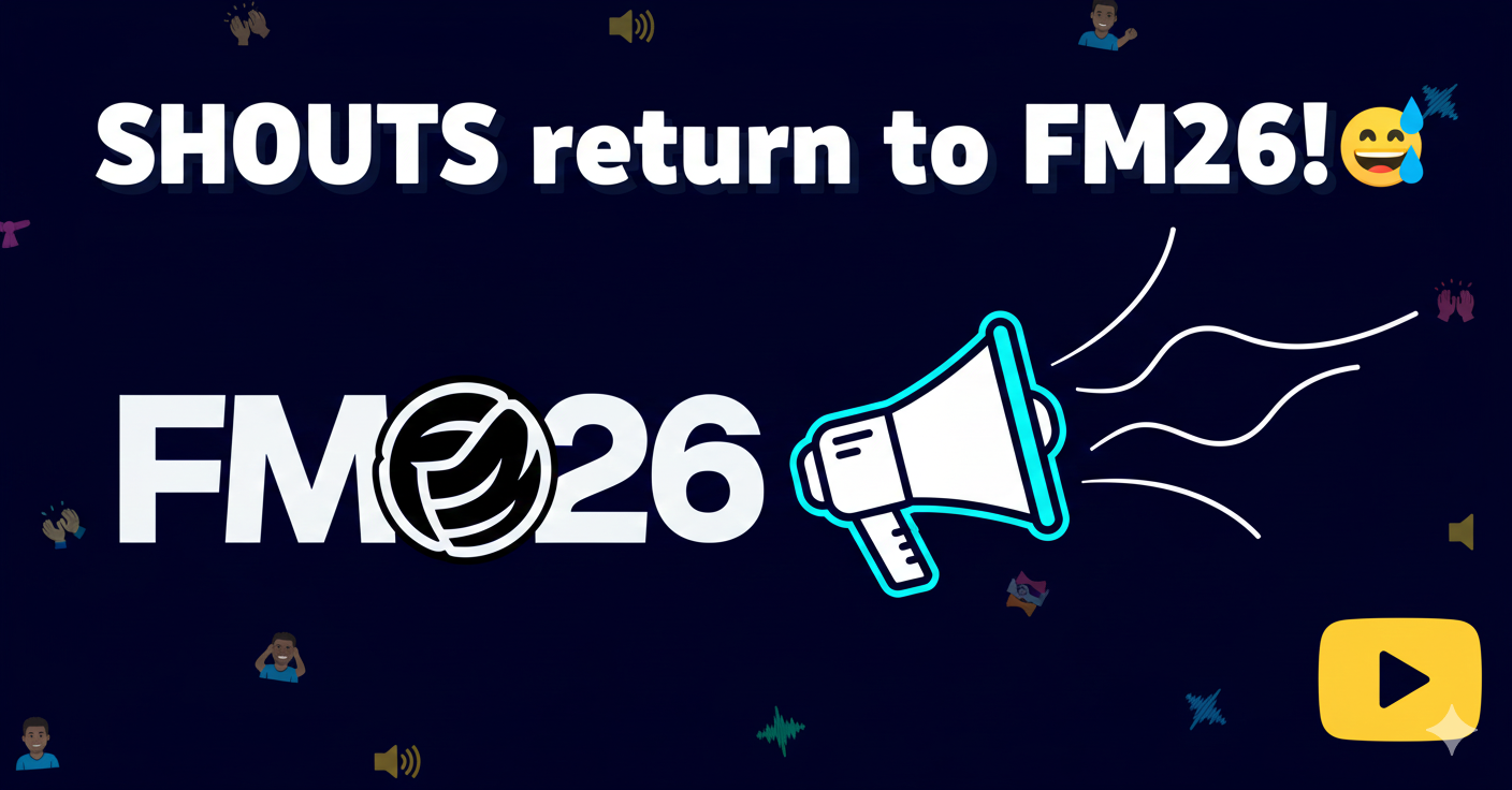 FM26 Beta Track Update Preview: Shouts Return and Gameplay Polish