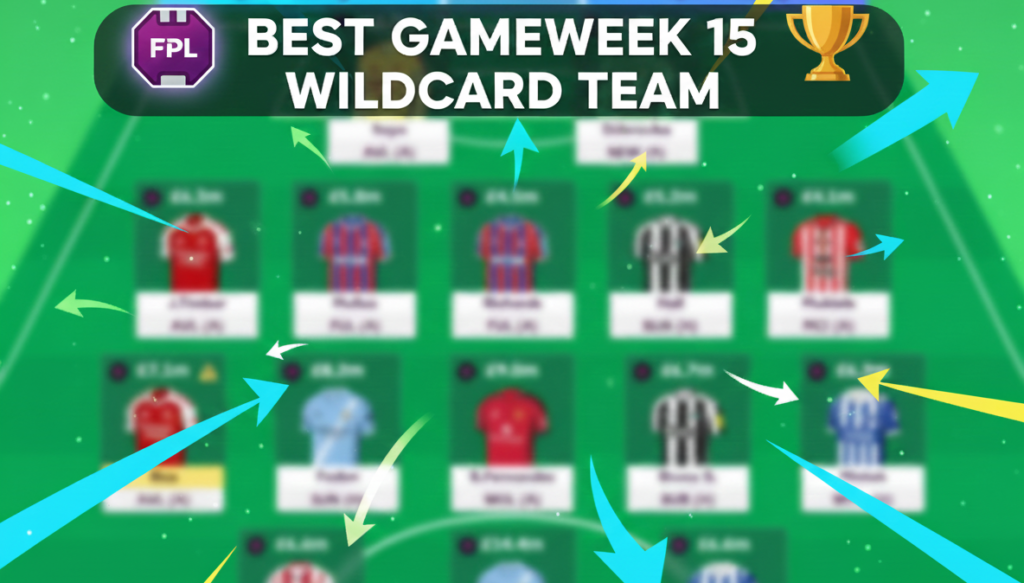The Best FPL Gameweek 15 Wildcard Team