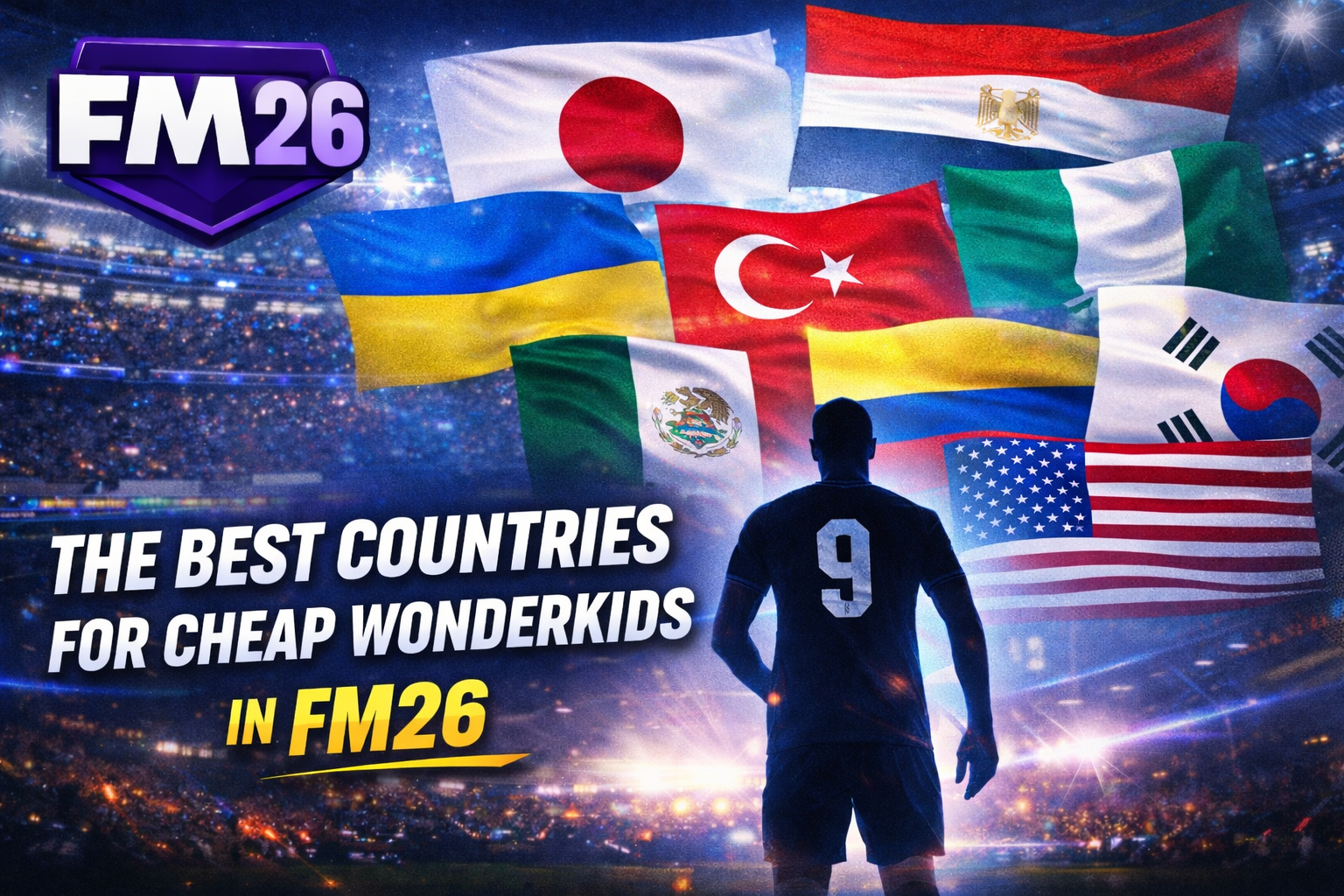 The Best Countries for Cheap Wonderkids in FM26