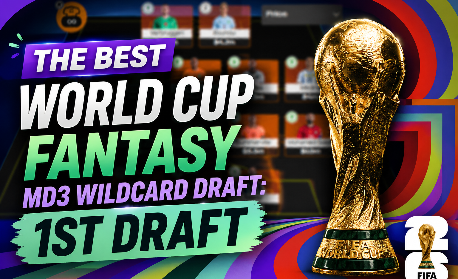 The Best World Cup Fantasy MD3 Wildcard Draft: 1st Draft